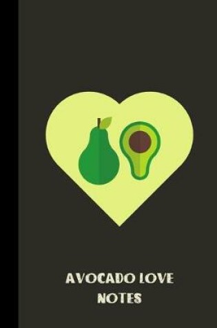 Cover of avocado love notes