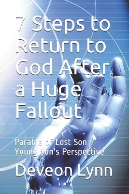 Cover of 7 Steps to Return to God After a Huge Fallout