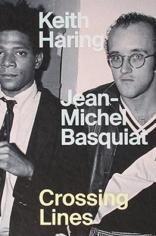 Cover of Keith Haring/Jean–Michel Basquiat – Crossing Lines