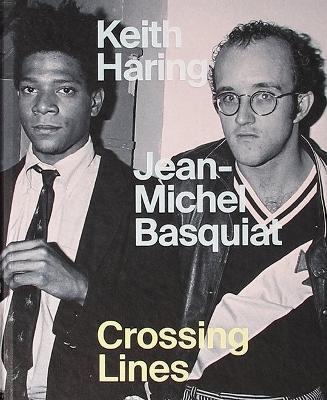 Book cover for Keith Haring/Jean–Michel Basquiat – Crossing Lines