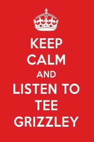 Cover of Keep Calm and Listen to Tee Grizzley