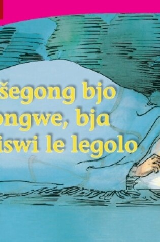 Cover of Bosegong bjo bongwe, bja leswiswi le legolo (Sepedi)