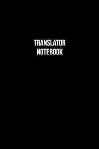 Cover of Translator Notebook - Translator Diary - Translator Journal - Gift for Translator