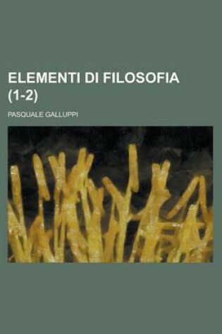 Cover of Elementi Di Filosofia (1-2)