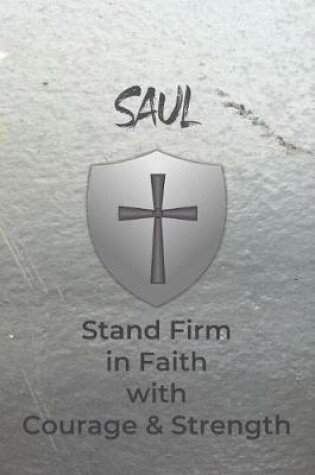 Cover of Saul Stand Firm in Faith with Courage & Strength
