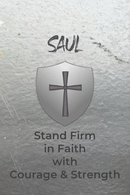 Book cover for Saul Stand Firm in Faith with Courage & Strength