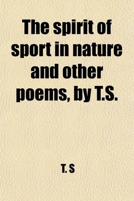 Book cover for The Spirit of Sport in Nature and Other Poems, by T.S.