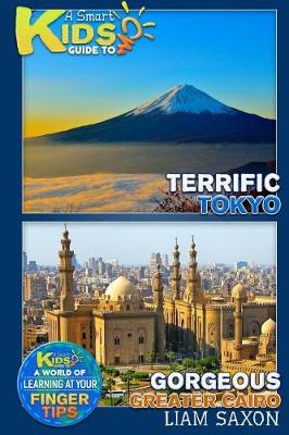 Book cover for A Smart Kids Guide to Terrific Tokyo and Gorgeous Greater Cairo