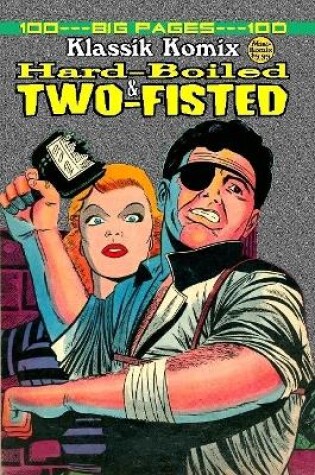 Cover of Klassik Komix: Hard-Boiled & Two-Fisted