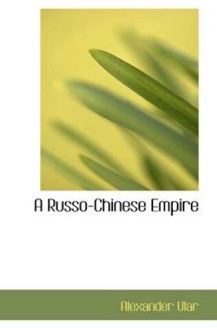 Cover of A Russo-Chinese Empire