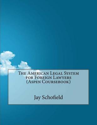 Book cover for The American Legal System for Foreign Lawyers (Aspen Coursebook)