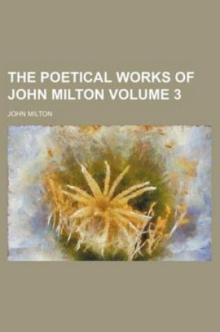 Cover of The Poetical Works of John Milton Volume 3