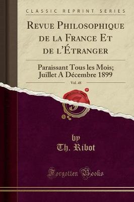 Book cover for Revue Philosophique de la France Et de l'Étranger, Vol. 48