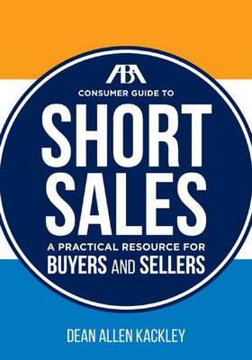 Book cover for The Aba Consumer Guide to Short Sales