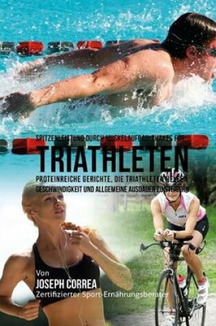 Cover of Spitzenleistung durch Muskelaufbau-Shakes fur Triathleten