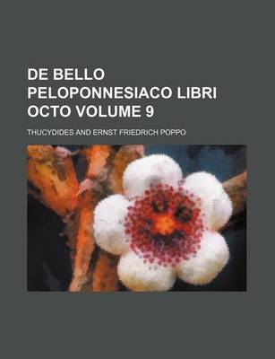 Book cover for de Bello Peloponnesiaco Libri Octo Volume 9