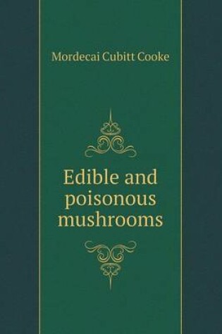 Cover of Edible and Poisonous Mushrooms