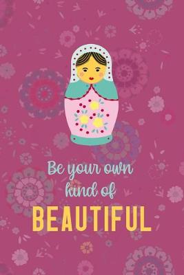 Book cover for Be Your Own Kind Of Beautiful