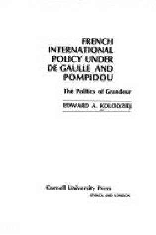 Cover of French International Policy Under De Gaulle and Pompidou