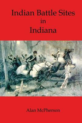 Book cover for Indian Battle Sites in Indiana