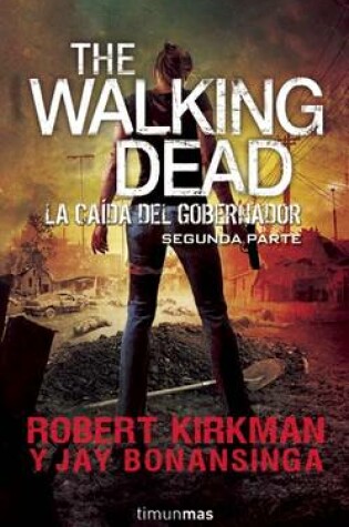 Cover of The Walking Dead. La Caída del Gobernador Segunda Parte