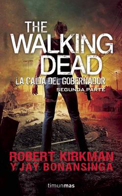Book cover for The Walking Dead. La Ca�da del Gobernador Segunda Parte