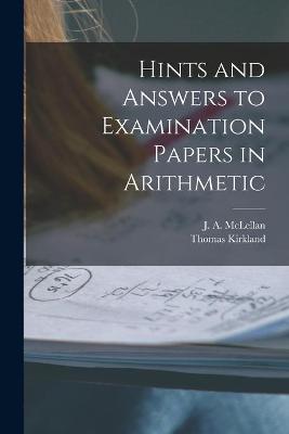 Cover of Hints and Answers to Examination Papers in Arithmetic [microform]