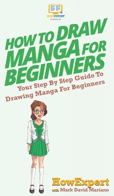 Book cover for How To Draw Manga For Beginners