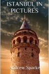 Book cover for Istanbul In Pictures