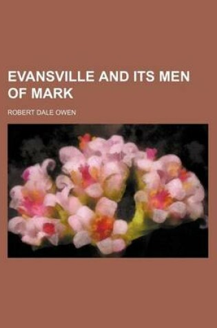 Cover of Evansville and Its Men of Mark