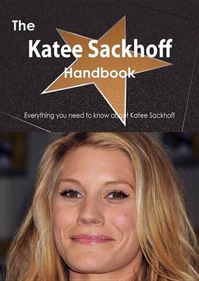 Book cover for The Katee Sackhoff Handbook - Everything You Need to Know about Katee Sackhoff