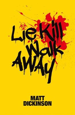 Book cover for Lie Kill Walk Away