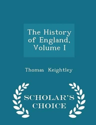 Book cover for The History of England, Volume I - Scholar's Choice Edition