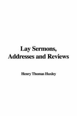 Cover of Lay Sermons, Addresses and Reviews