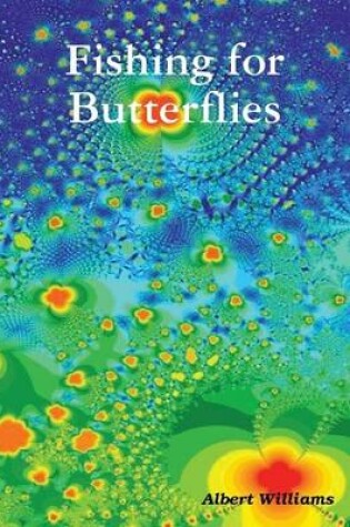 Cover of Fishing for Butterflies
