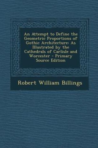 Cover of An Attempt to Define the Geometric Proportions of Gothic Architecture