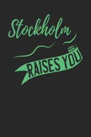 Cover of Stockholm Raises You