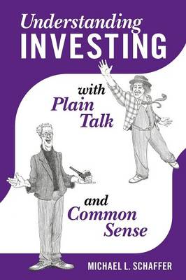 Cover of Understanding Investing with Plain Talk and Common Sense
