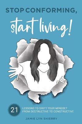 Book cover for Stop Conforming, Start Living!