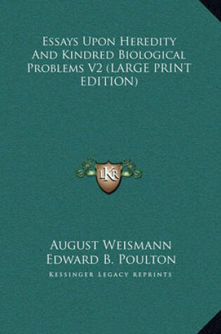 Cover of Essays Upon Heredity and Kindred Biological Problems V2