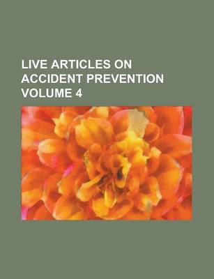 Book cover for Live Articles on Accident Prevention Volume 4