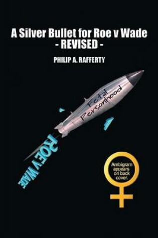 Cover of A Silver Bullet for Roe v. Wade-Revised