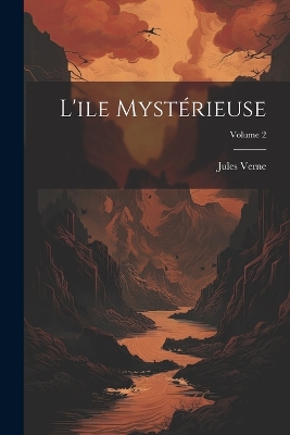 Book cover for L'ile mystérieuse; Volume 2