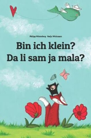 Cover of Bin ich klein? Da li sam ja mala?