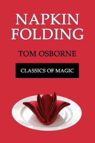 Cover of Napkin Folding (Classics of Magic)