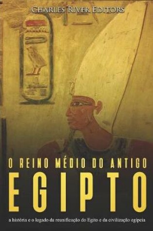 Cover of O reino medio do antigo Egito