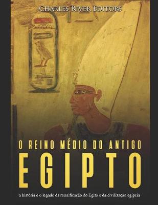 Book cover for O reino medio do antigo Egito