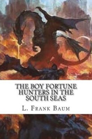 Cover of The Boy Fortune Hunters in the South Seas