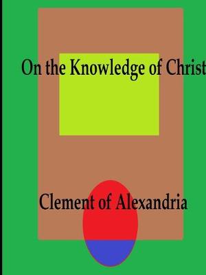 Book cover for On the Knowledge of Christ