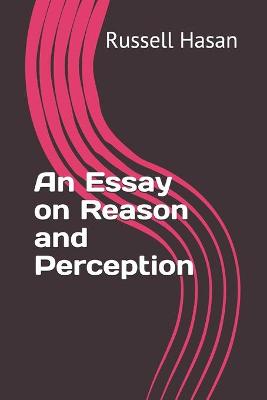 Book cover for An Essay on Reason and Perception